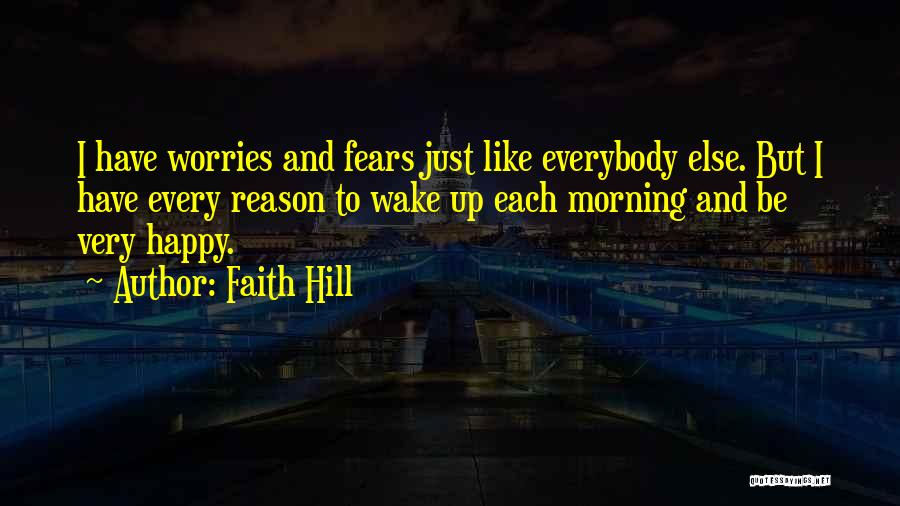 Fears And Worries Quotes By Faith Hill