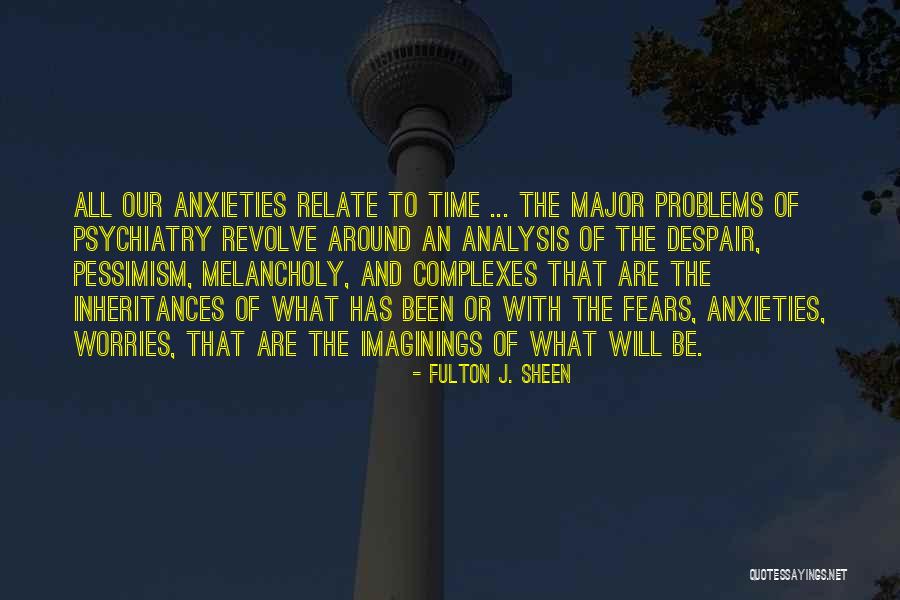 Fears And Worries Quotes By Fulton J. Sheen