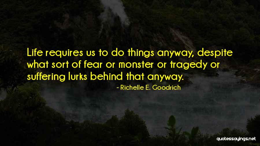 Fears Of Life Quotes By Richelle E. Goodrich