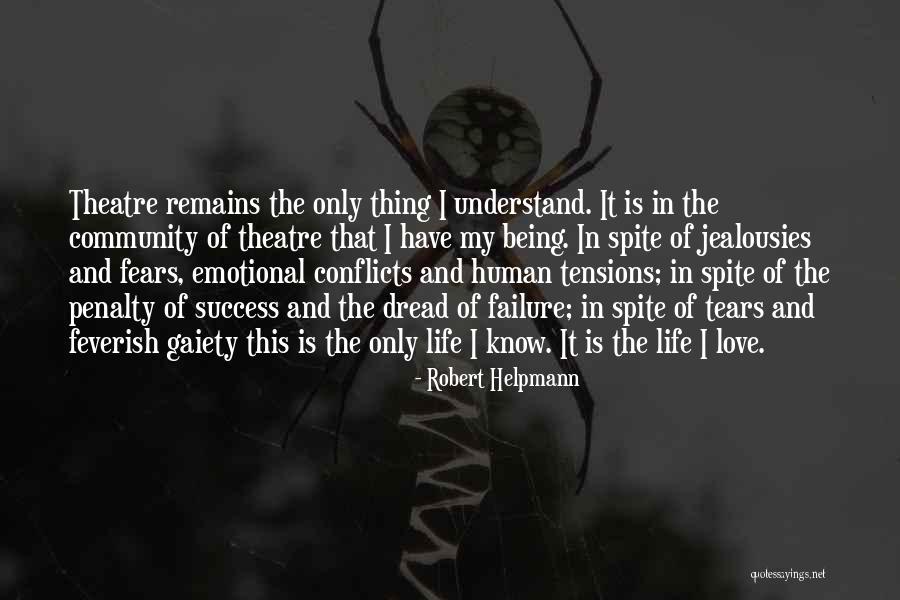 Fears Of Life Quotes By Robert Helpmann