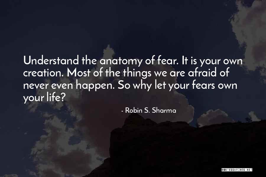 Fears Of Life Quotes By Robin S. Sharma