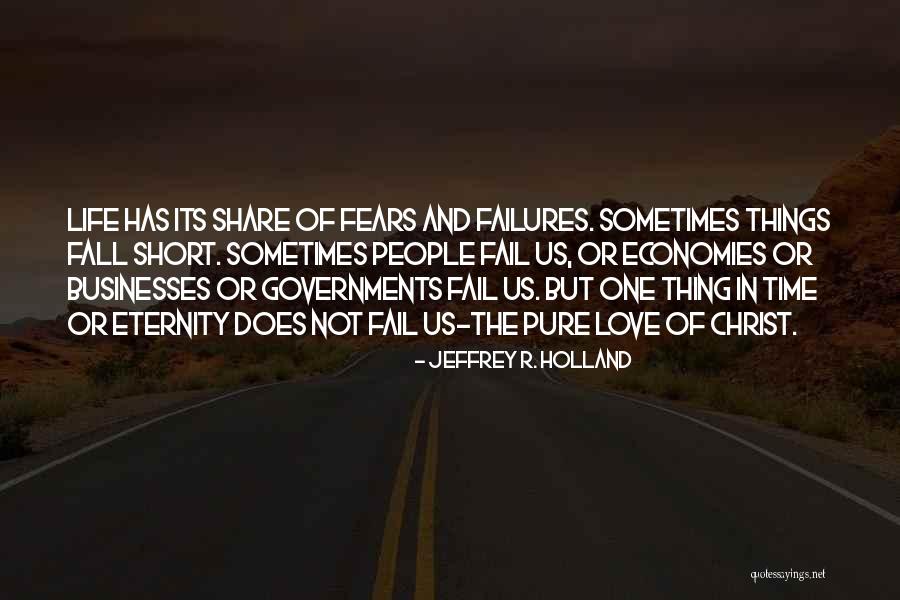 Fears Of Love Quotes By Jeffrey R. Holland