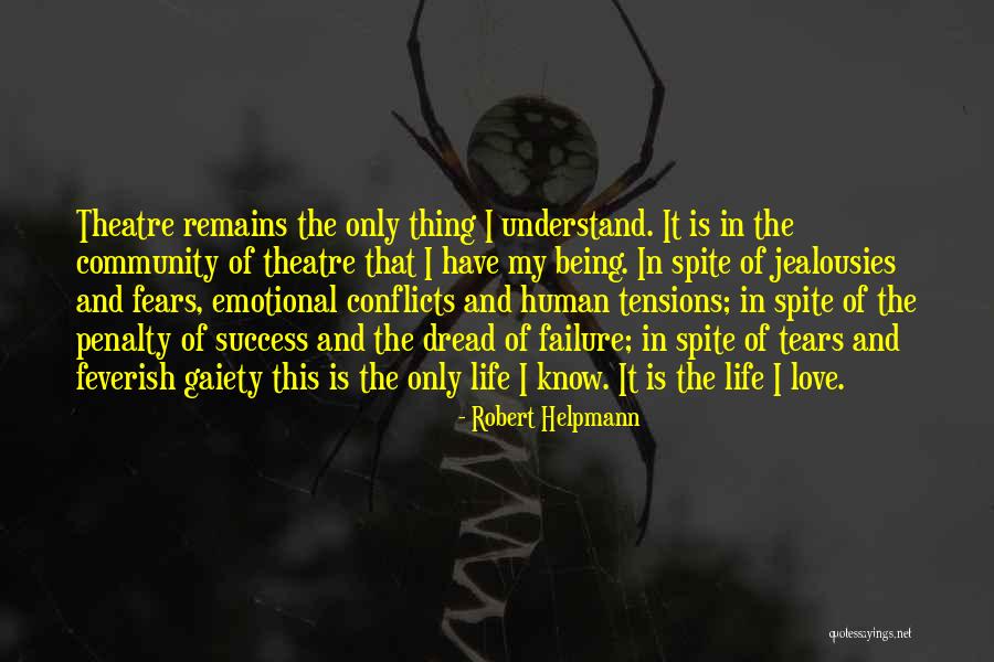 Fears Of Love Quotes By Robert Helpmann Fears Of Love Quotes By Robert Helpmann