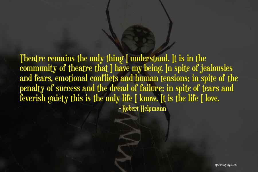 Fears Of Love Quotes By Robert Helpmann