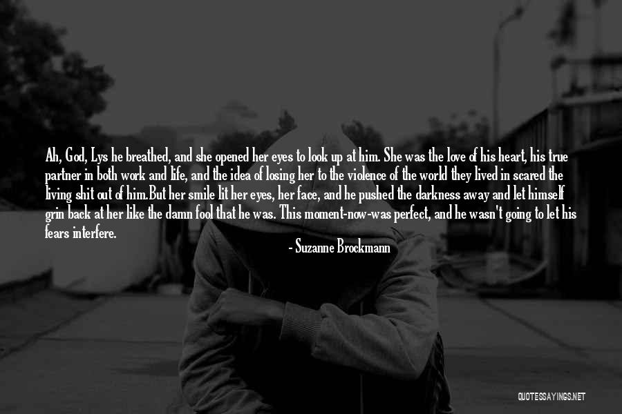 Fears Of Love Quotes By Suzanne Brockmann Fears Of Love Quotes By Suzanne Brockmann