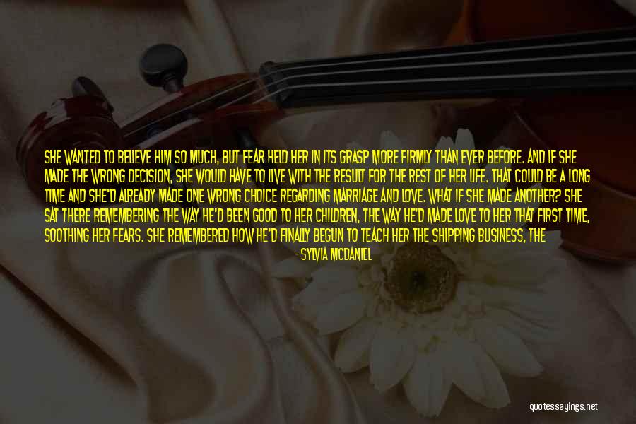 Fears Of Love Quotes By Sylvia McDaniel Fears Of Love Quotes By Sylvia McDaniel