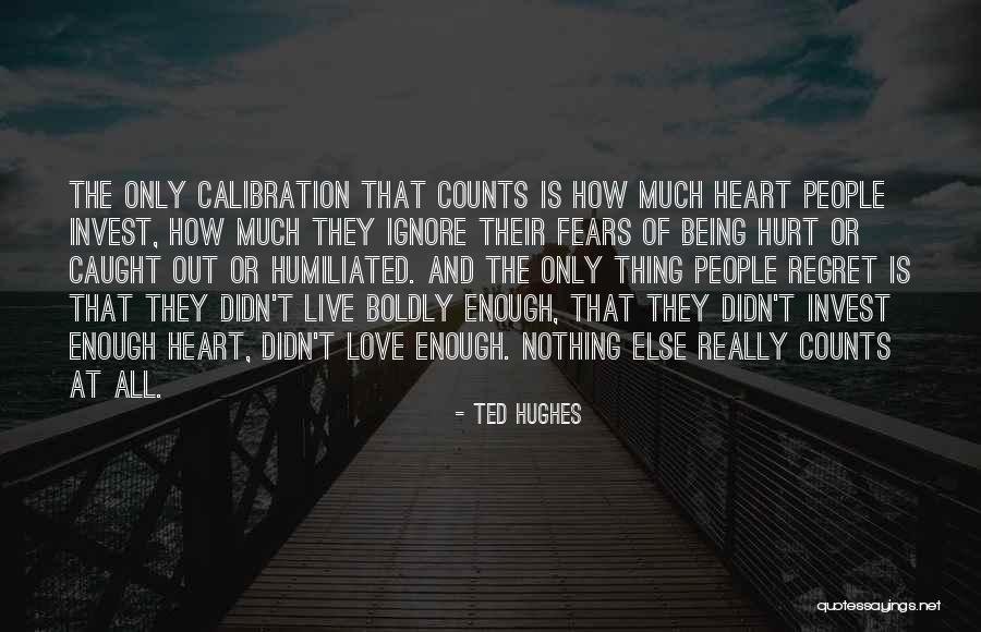 Fears Of Love Quotes By Ted Hughes