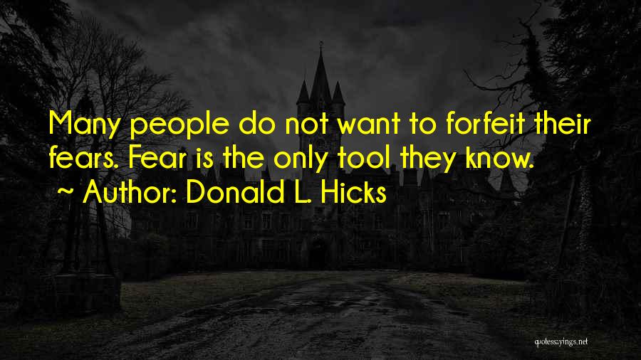 Fears Quotes By Donald L. Hicks