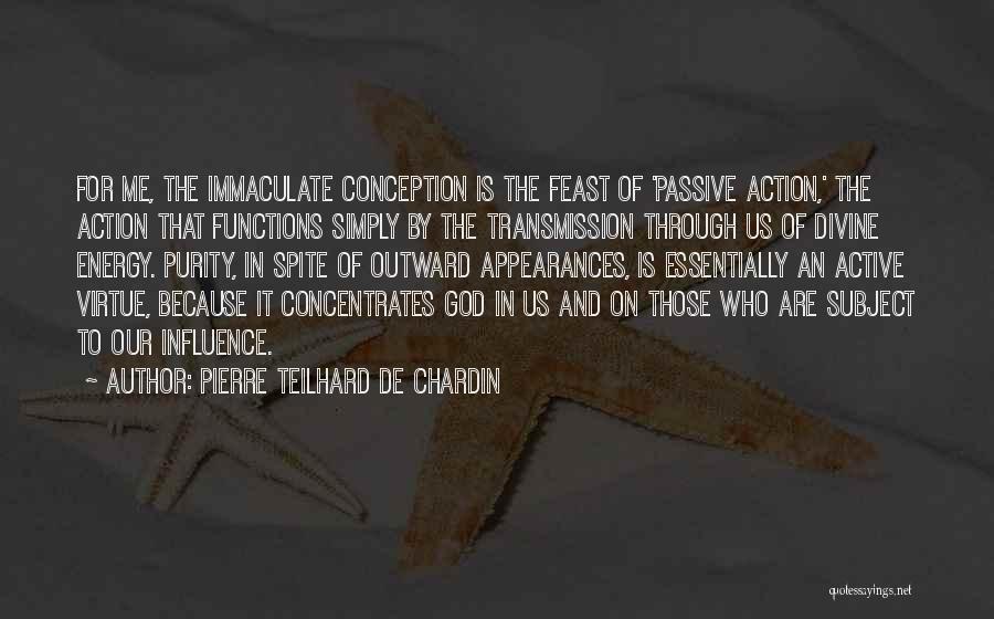 Feast Immaculate Conception Quotes By Pierre Teilhard De Chardin