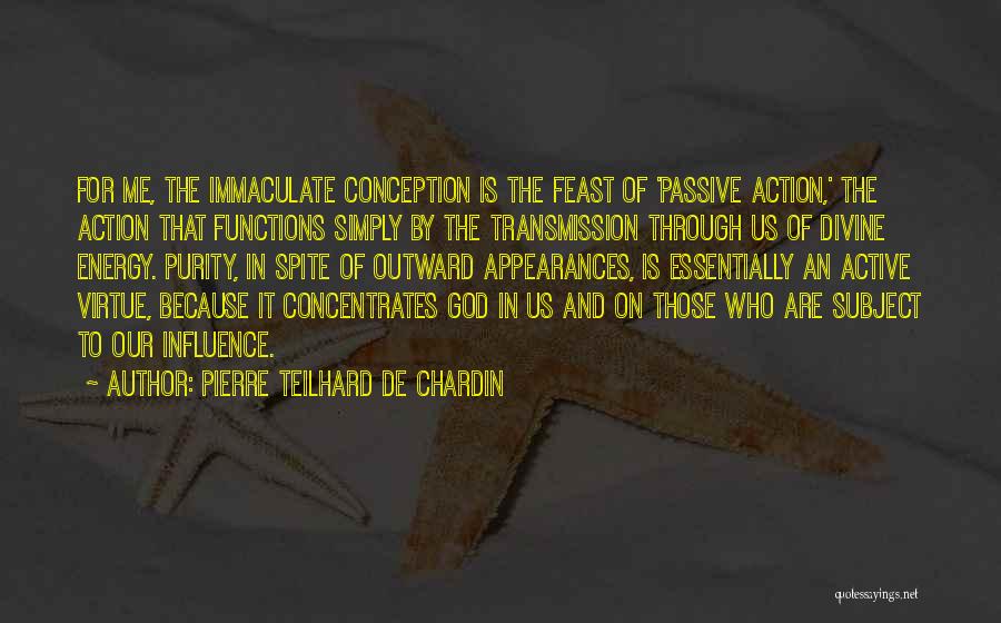 Feast Of Immaculate Conception Quotes By Pierre Teilhard De Chardin