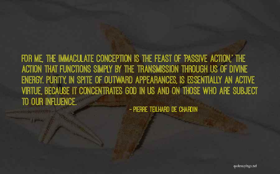 Feast Of The Immaculate Conception Quotes By Pierre Teilhard De Chardin Feast Of The Immaculate Conception Quotes By Pierre Teilhard De Chardin