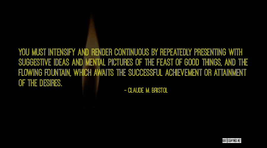 Feast Quotes By Claude M. Bristol Feast Quotes By Claude M. Bristol