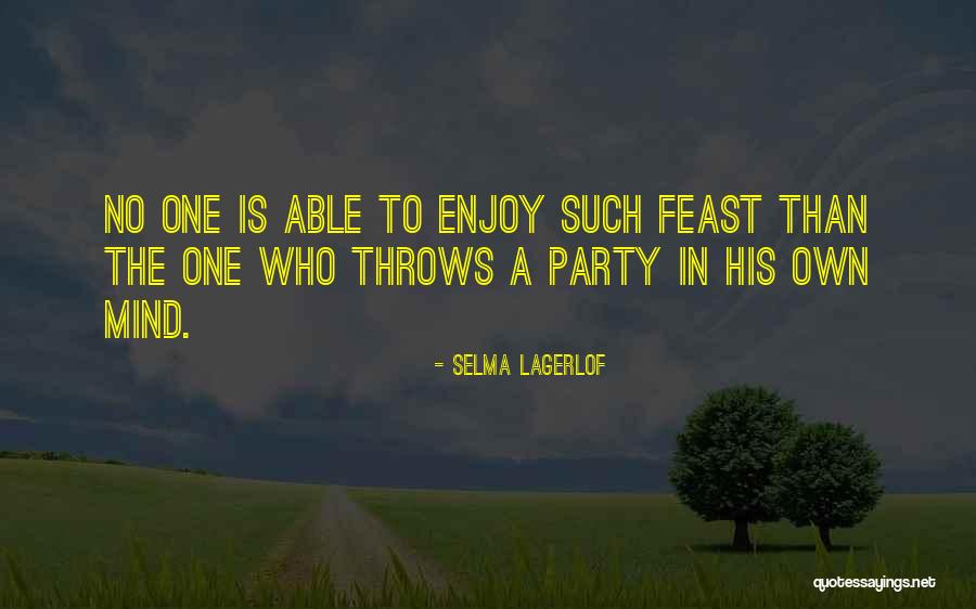 Feast Quotes By Selma Lagerlof Feast Quotes By Selma Lagerlof
