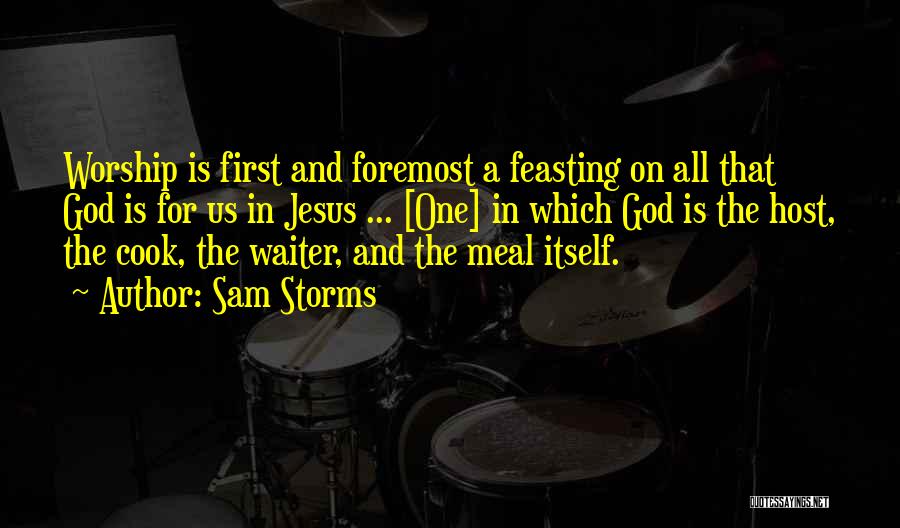 Feasting Quotes By Sam Storms