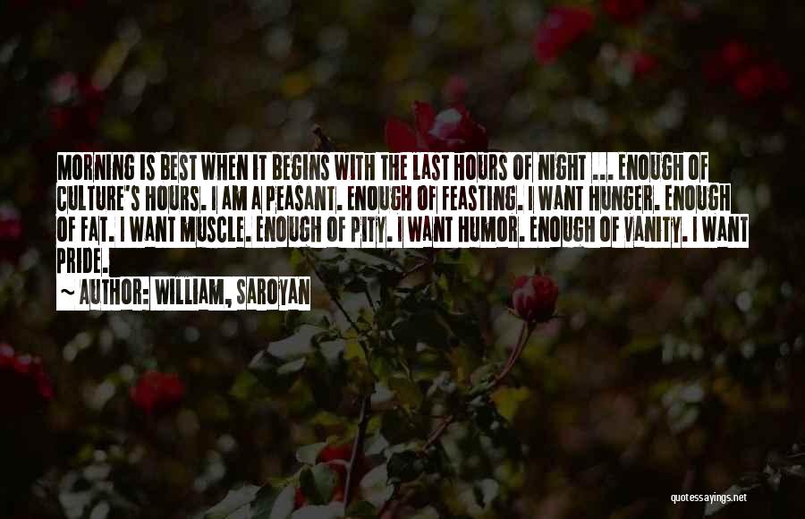 Feasting Quotes By William, Saroyan