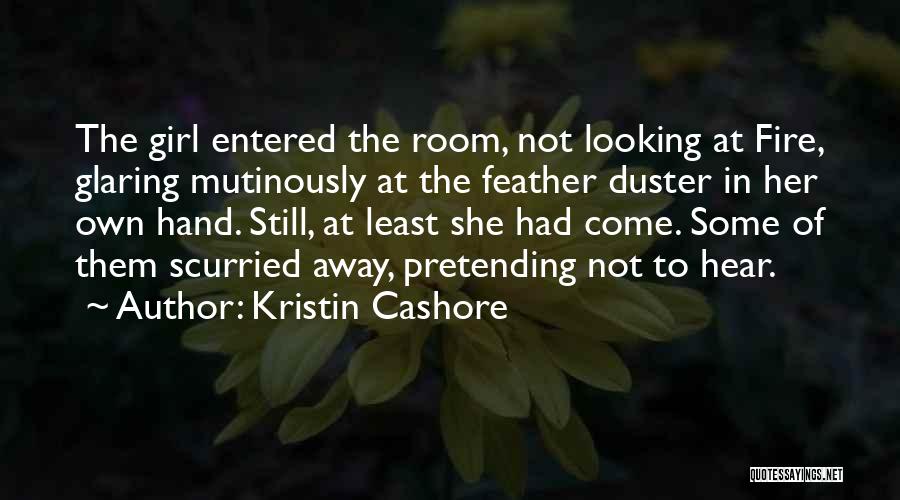 Feather Duster Quotes By Kristin Cashore