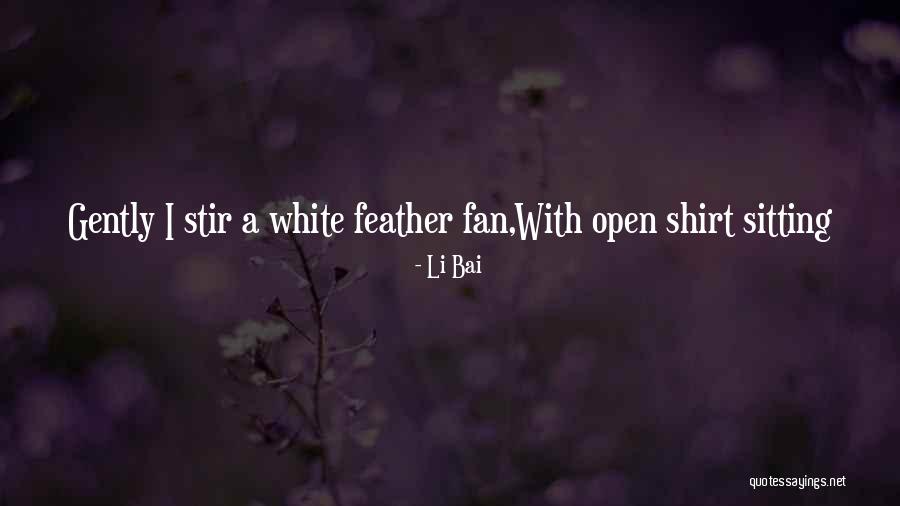 Feather In The Cap Quotes By Li Bai Feather In The Cap Quotes By Li Bai