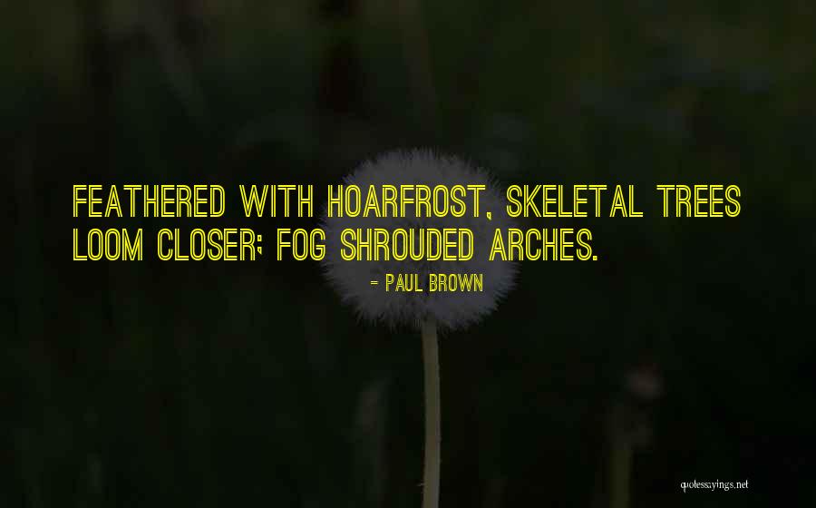 Feathered Quotes By Paul Brown Feathered Quotes By Paul Brown