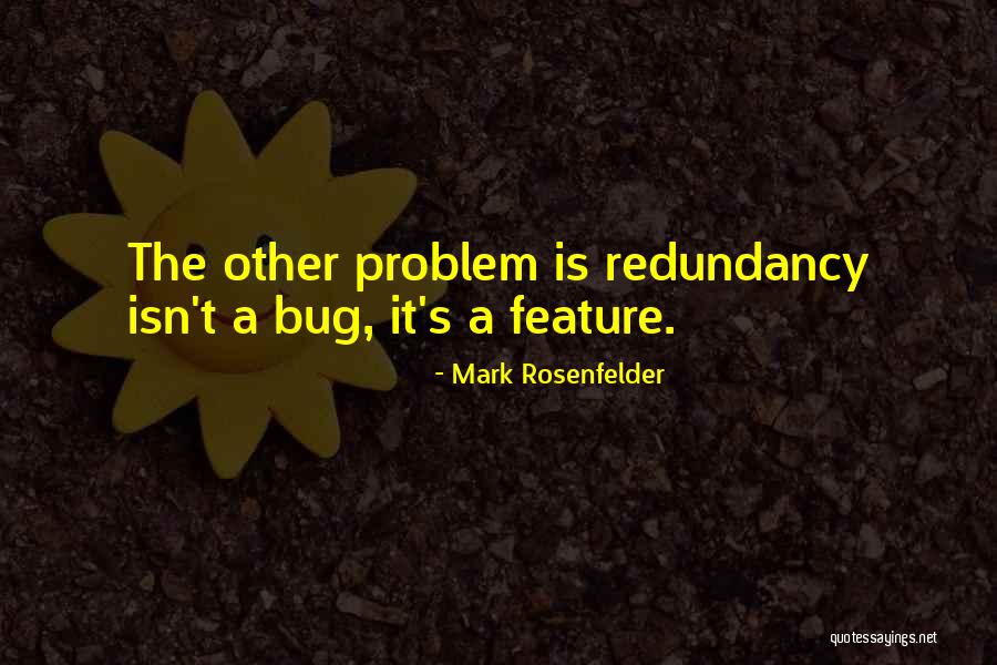 Feature Not A Bug Quotes By Mark Rosenfelder Feature Not A Bug Quotes By Mark Rosenfelder