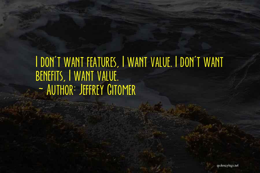 Features And Benefits Quotes By Jeffrey Gitomer