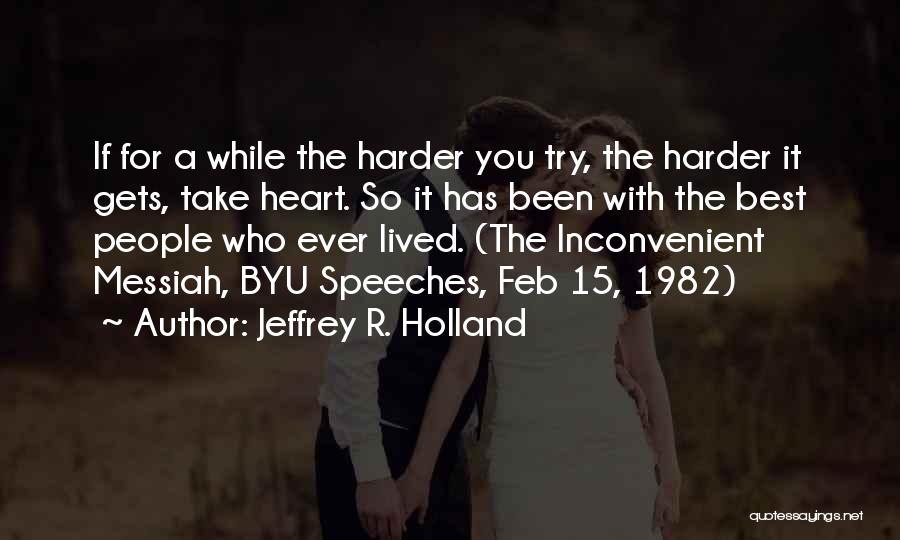 Feb 3 Quotes By Jeffrey R. Holland