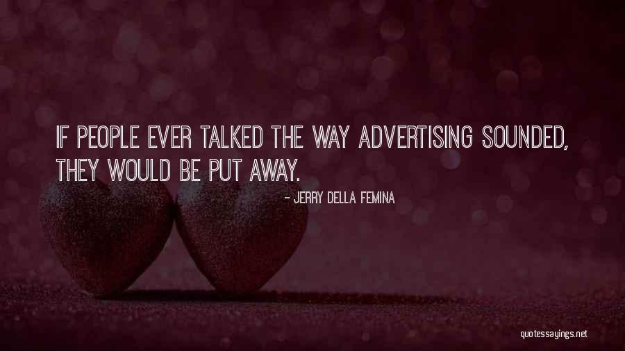 Febrian Nindyo Quotes By Jerry Della Femina Febrian Nindyo Quotes By Jerry Della Femina