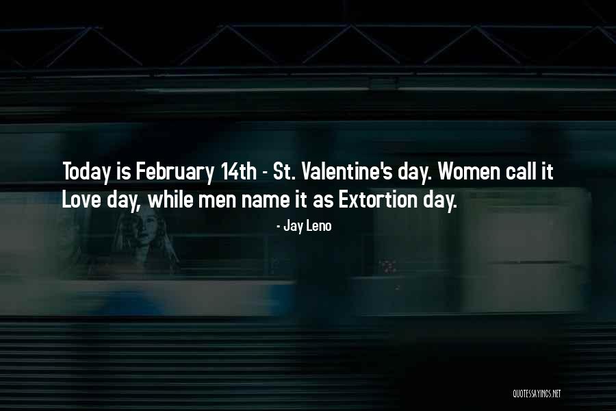 February And Valentines Day Quotes By Jay Leno February And Valentines Day Quotes By Jay Leno