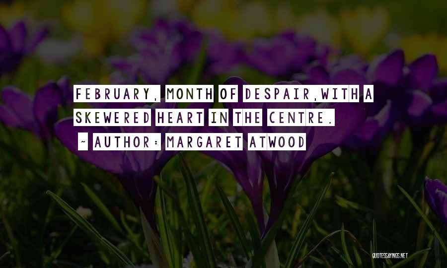 February Best Month Quotes By Margaret Atwood