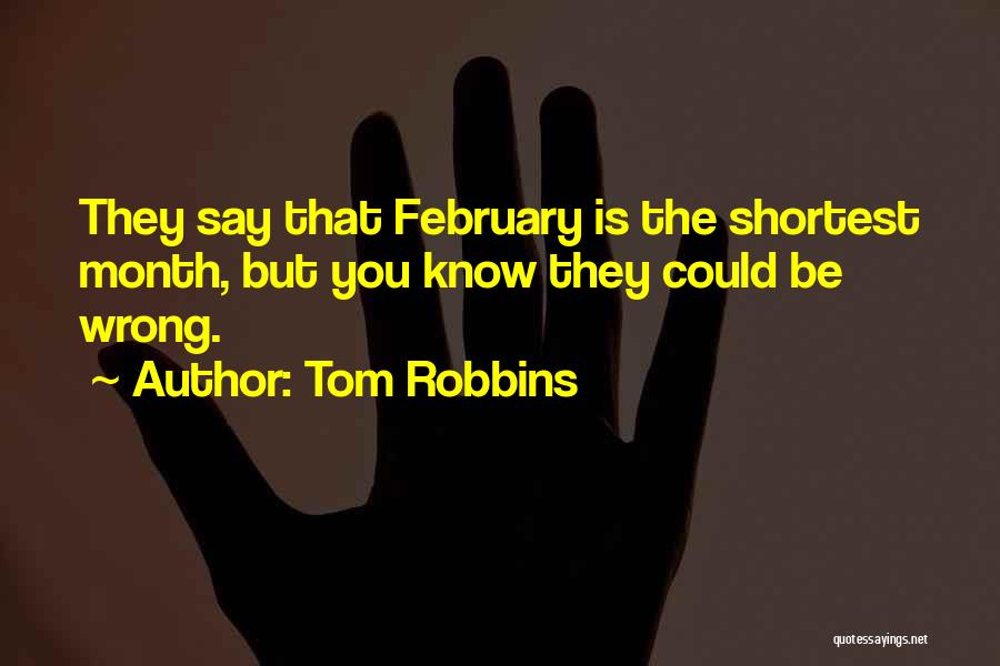 February Best Month Quotes By Tom Robbins