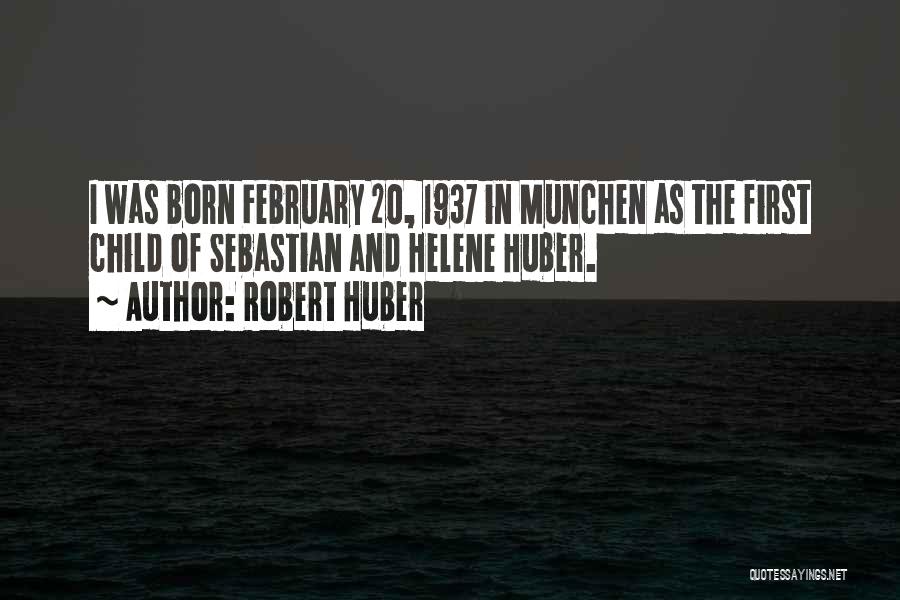 February Born Quotes By Robert Huber