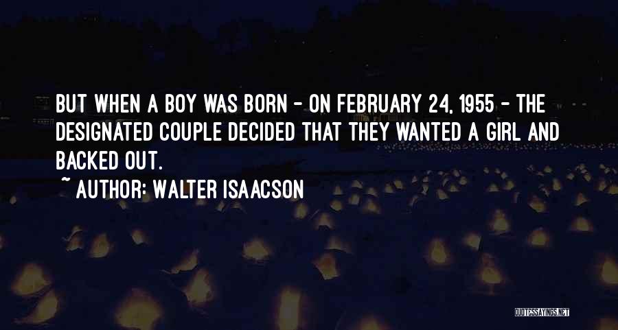 February Born Quotes By Walter Isaacson