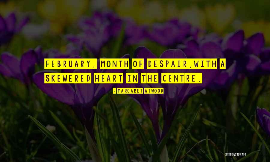 February Heart Month Quotes By Margaret Atwood February Heart Month Quotes By Margaret Atwood