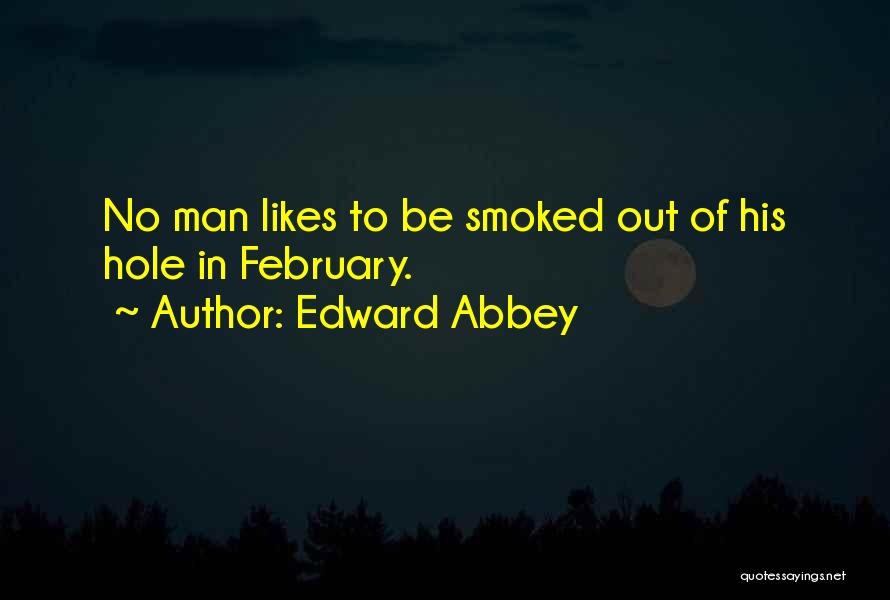 February Quotes By Edward Abbey