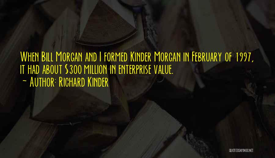 February Quotes By Richard Kinder