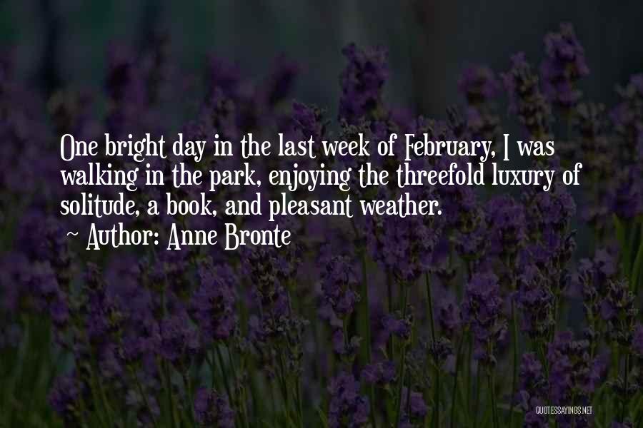 February Weather Quotes By Anne Bronte