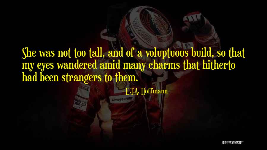 Fechners Law Quotes By E.T.A. Hoffmann Fechners Law Quotes By E.T.A. Hoffmann
