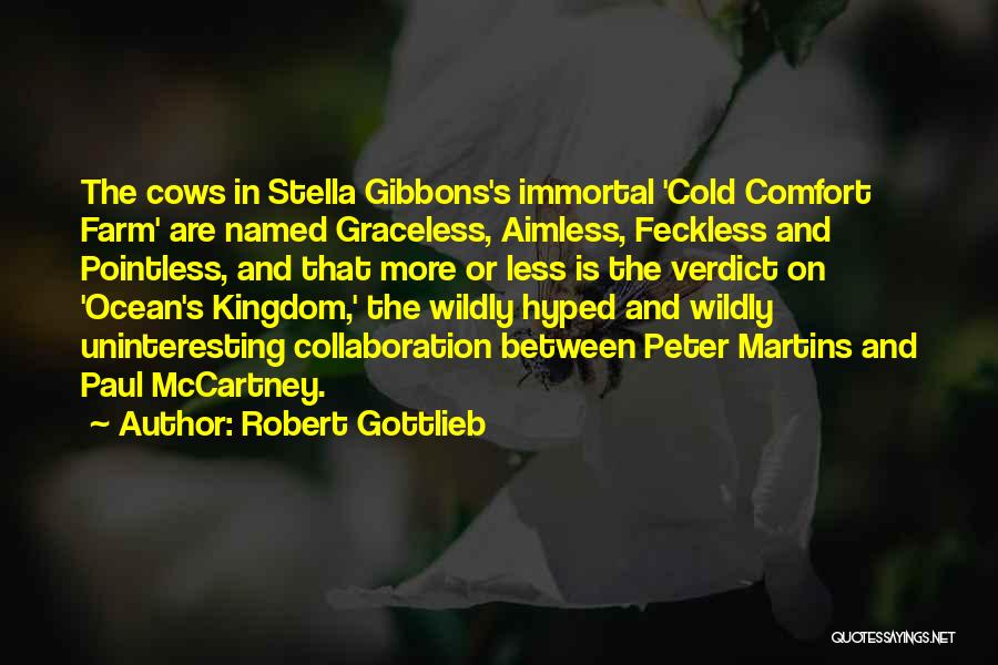 Feckless Quotes By Robert Gottlieb