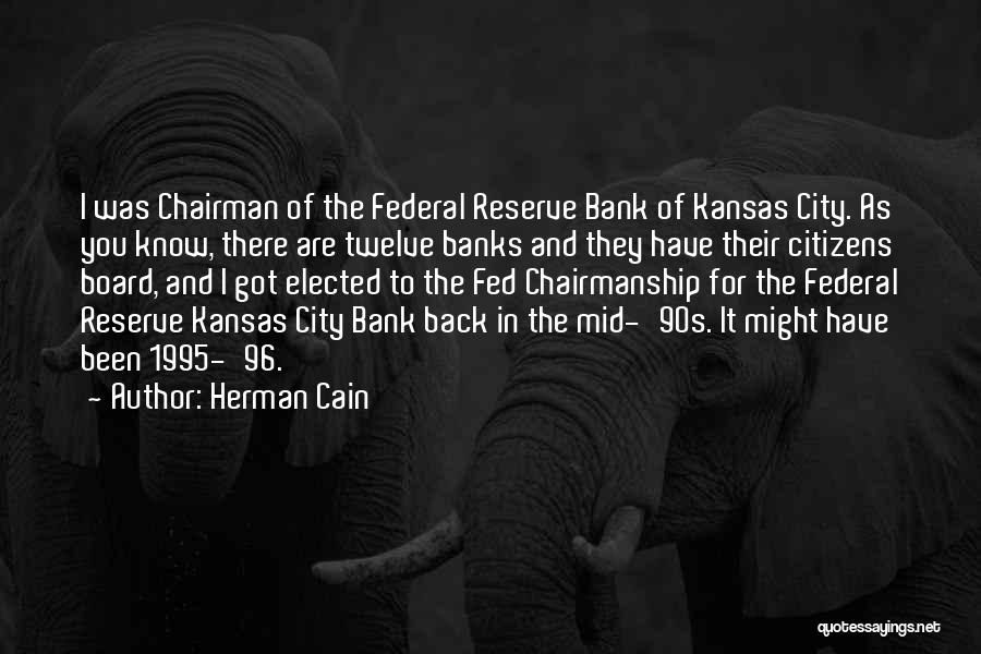Fed Chairman Quotes By Herman Cain