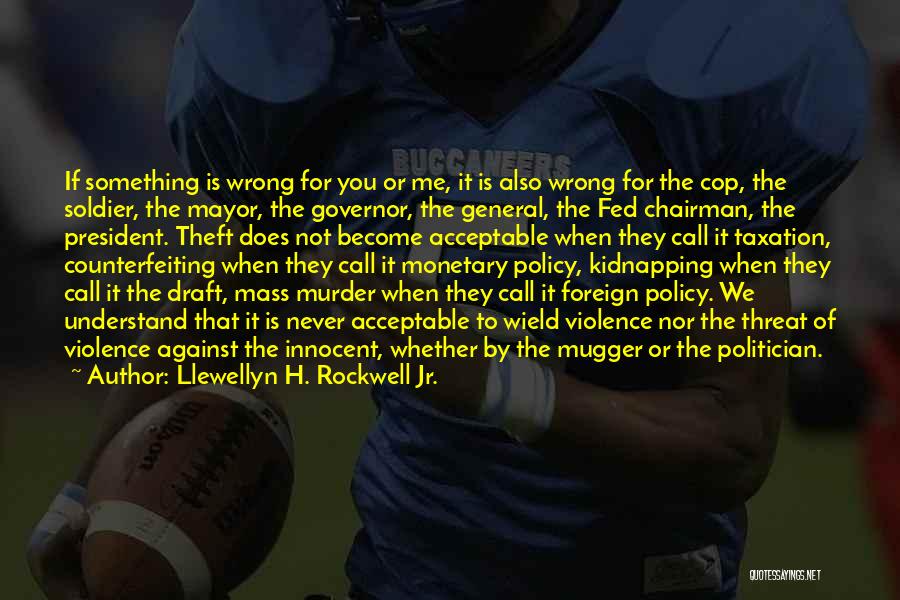 Fed Chairman Quotes By Llewellyn H. Rockwell Jr.