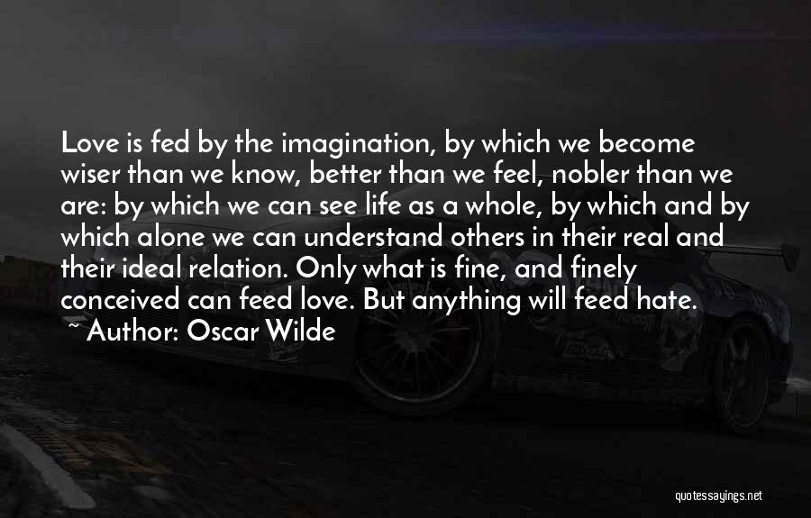 Fed Off Life Quotes By Oscar Wilde