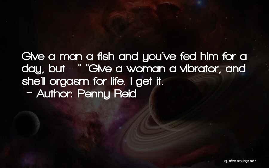 Fed Off Life Quotes By Penny Reid