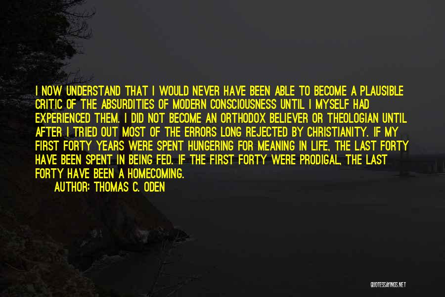 Fed Off Life Quotes By Thomas C. Oden