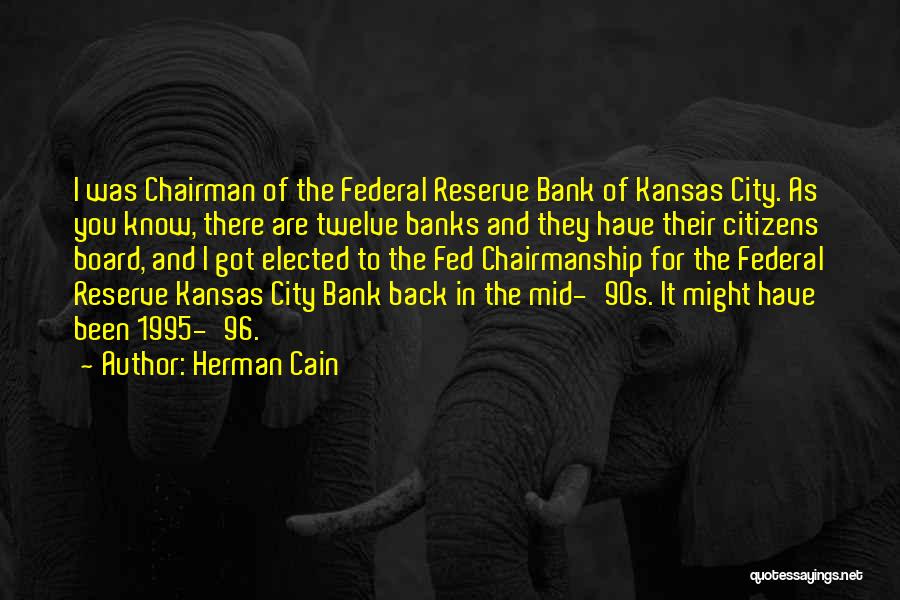 Fed Reserve Quotes By Herman Cain