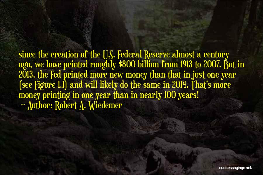 Fed Reserve Quotes By Robert A. Wiedemer