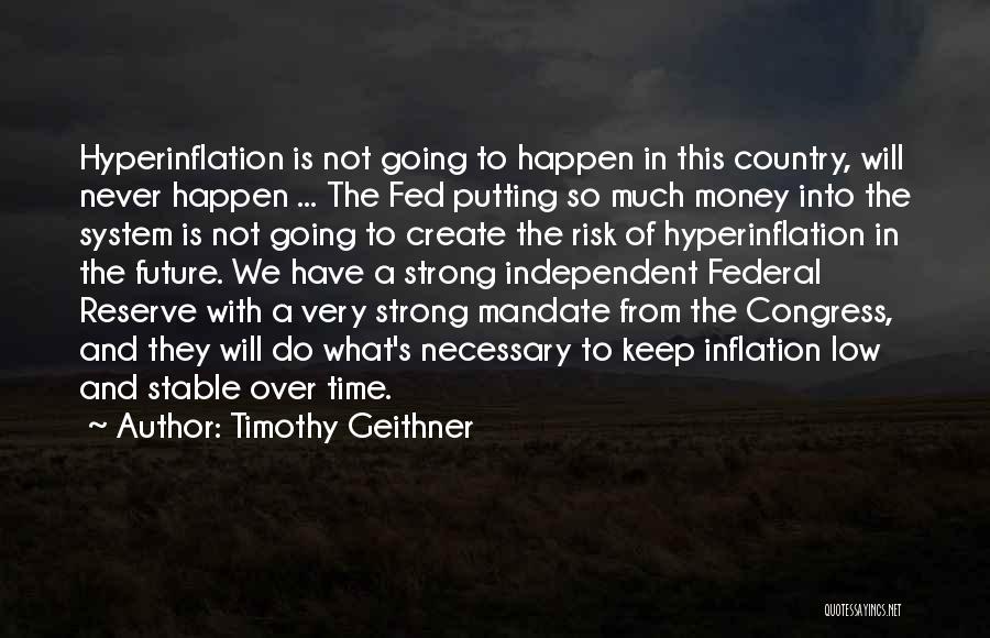 Fed Reserve Quotes By Timothy Geithner