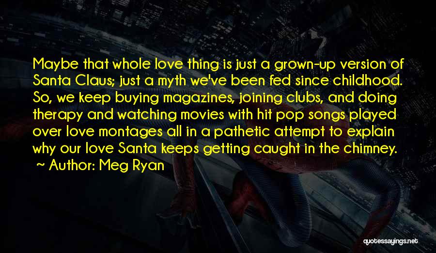 Fed Up Love Quotes By Meg Ryan