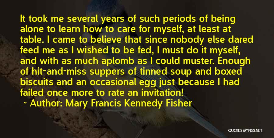 Fed Up Of Being Alone Quotes By Mary Francis Kennedy Fisher