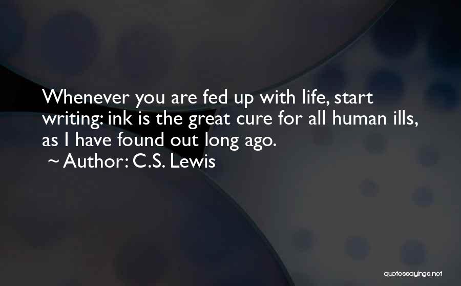 Fed Up With Life Quotes By C.S. Lewis