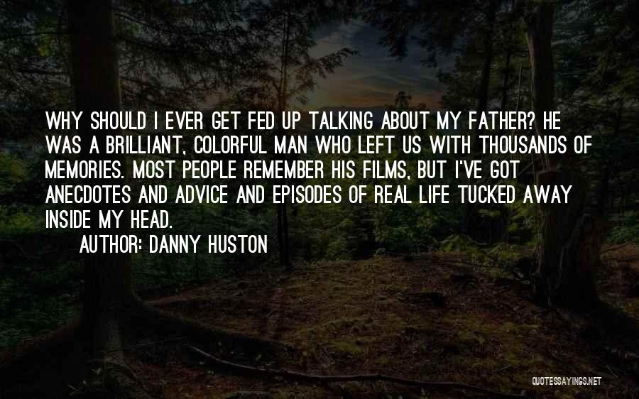 Fed Up With Life Quotes By Danny Huston