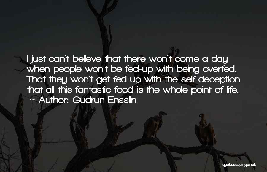 Fed Up With Life Quotes By Gudrun Ensslin